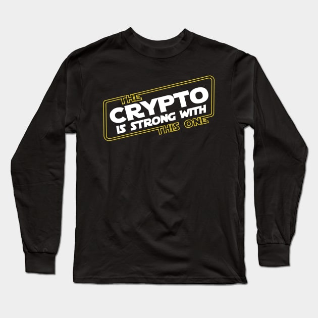 The Crypto Is Strong Long Sleeve T-Shirt by Milasneeze